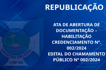 (REPUBLICAÇÃO) ATA DE ABERTURA DE DOCUMENTAÇÃO – HABILITAÇÃO CREDENCIAMENTO Nº. 002/2024