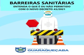 GUARAQUEÇABA REALIZA BARREIRAS SANITÁRIAS - entenda o que é ou não permitido trafegar com o novo Decreto 43/2021