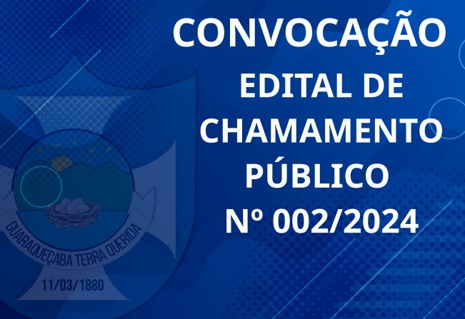 CONVOCAÇÃO EDITAL DE CHAMAMENTO PÚBLICO Nº 002/2024