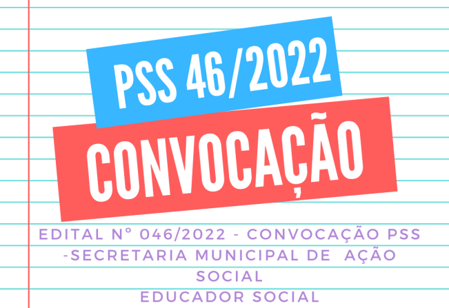 EDITAL Nº 46/2022 - PSS n 02/2021