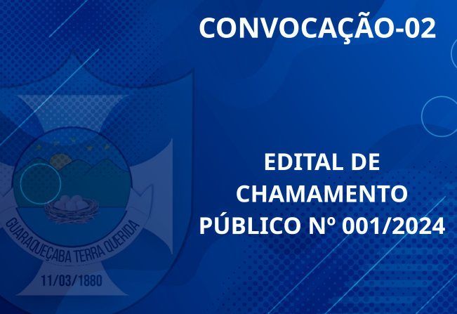 EDITAL DE CHAMAMENTO PÚBLICO Nº 001/2024 CONVOCAÇÃO-02